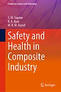 E-Book (pdf) Safety and Health in Composite Industry von S. M. Sapuan, R. A. Ilyas, M. R. M. Asyraf