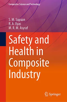 E-Book (pdf) Safety and Health in Composite Industry von S. M. Sapuan, R. A. Ilyas, M. R. M. Asyraf