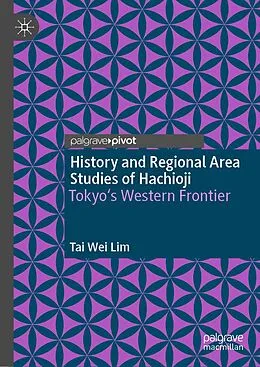 E-Book (pdf) History and Regional Area Studies of Hachioji von Tai Wei Lim