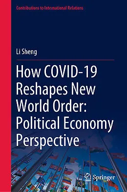 E-Book (pdf) How COVID-19 Reshapes New World Order: Political Economy Perspective von Li Sheng