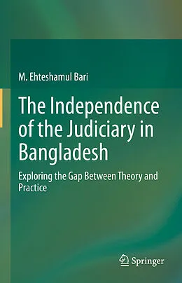 E-Book (pdf) The Independence of the Judiciary in Bangladesh von M. Ehteshamul Bari
