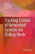 E-Book (pdf) Tracking Control of Networked Systems via Sliding-Mode von Meng Li, Yong Chen, Ikram Ali