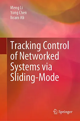 E-Book (pdf) Tracking Control of Networked Systems via Sliding-Mode von Meng Li, Yong Chen, Ikram Ali