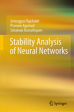 Livre Relié Stability Analysis of Neural Networks de Grienggrai Rajchakit, Sriraman Ramalingam, Praveen Agarwal