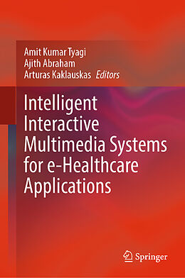 Livre Relié Intelligent Interactive Multimedia Systems for e-Healthcare Applications de 