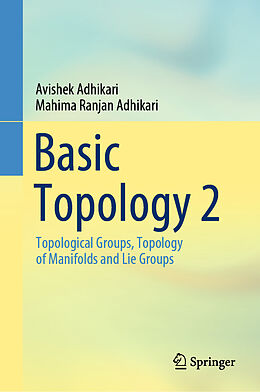 Livre Relié Basic Topology 2 de Mahima Ranjan Adhikari, Avishek Adhikari