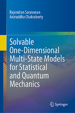 Fester Einband Solvable One-Dimensional Multi-State Models for Statistical and Quantum Mechanics von Aniruddha Chakraborty, Rajendran Saravanan