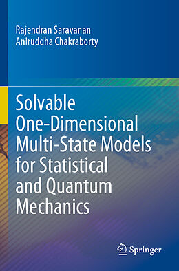 Kartonierter Einband Solvable One-Dimensional Multi-State Models for Statistical and Quantum Mechanics von Aniruddha Chakraborty, Rajendran Saravanan