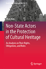 eBook (pdf) Non-State Actors in the Protection of Cultural Heritage de Jihon Kim