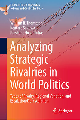 Livre Relié Analyzing Strategic Rivalries in World Politics de William R. Thompson, Prashant Hosur Suhas, Kentaro Sakuwa