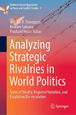 E-Book (pdf) Analyzing Strategic Rivalries in World Politics von William R. Thompson, Kentaro Sakuwa, Prashant Hosur Suhas