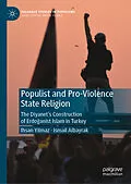 E-Book (pdf) Populist and Pro-Violence State Religion von Ihsan Yilmaz, Ismail Albayrak