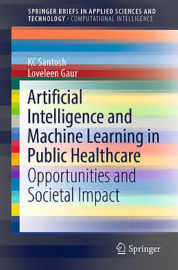 Couverture cartonnée Artificial Intelligence and Machine Learning in Public Healthcare de Loveleen Gaur, Kc Santosh