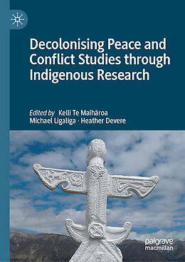 Livre Relié Decolonising Peace and Conflict Studies through Indigenous Research de 