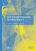 E-Book (pdf) G20 Entrepreneurship Services Report von Jian Gao, Ruitao Jia, Qing Su