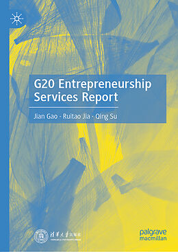 eBook (pdf) G20 Entrepreneurship Services Report de Jian Gao, Ruitao Jia, Qing Su