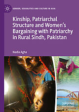 eBook (pdf) Kinship, Patriarchal Structure and Women's Bargaining with Patriarchy in Rural Sindh, Pakistan de Nadia Agha