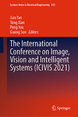 Livre Relié The International Conference on Image, Vision and Intelligent Systems (ICIVIS 2021) de 