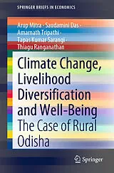 E-Book (pdf) Climate Change, Livelihood Diversification and Well-Being von Arup Mitra, Saudamini Das, Amarnath Tripathi