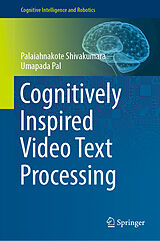 E-Book (pdf) Cognitively Inspired Video Text Processing von Palaiahnakote Shivakumara, Umapada Pal