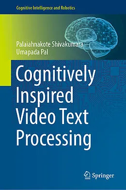 E-Book (pdf) Cognitively Inspired Video Text Processing von Palaiahnakote Shivakumara, Umapada Pal