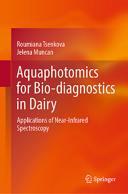 Livre Relié Aquaphotomics for Bio-diagnostics in Dairy de Jelena Muncan, Roumiana Tsenkova