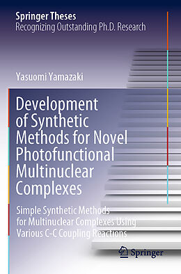 Kartonierter Einband Development of Synthetic Methods for Novel Photofunctional Multinuclear Complexes von Yasuomi Yamazaki