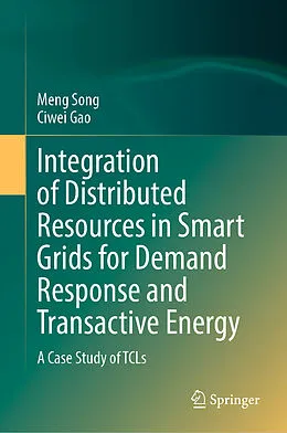 E-Book (pdf) Integration of Distributed Resources in Smart Grids for Demand Response and Transactive Energy von Meng Song, Ciwei Gao