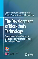 E-Book (pdf) The Development of Blockchain Technology von Chinese Academy of Engineering Center for Electronics and Inform