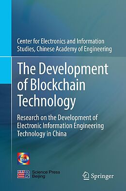 E-Book (pdf) The Development of Blockchain Technology von Chinese Academy of Engineering Center for Electronics and Inform