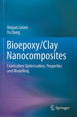 Couverture cartonnée Bioepoxy/Clay Nanocomposites de Yu Dong, Haipan Salam