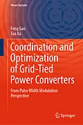 E-Book (pdf) Coordination and Optimization of Grid-Tied Power Converters von Feng Gao, Tao Xu
