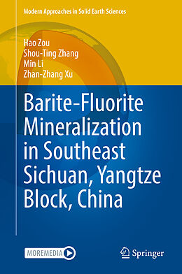 Livre Relié Barite-Fluorite Mineralization in Southeast Sichuan, Yangtze Block, China de Hao Zou, Zhan-Zhang Xu, Min Li