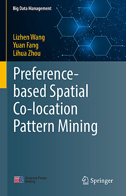 Fester Einband Preference-based Spatial Co-location Pattern Mining von Lizhen Wang, Lihua Zhou, Yuan Fang
