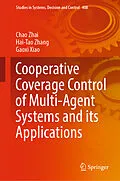 E-Book (pdf) Cooperative Coverage Control of Multi-Agent Systems and its Applications von Chao Zhai, Hai-Tao Zhang, Gaoxi Xiao