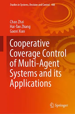 E-Book (pdf) Cooperative Coverage Control of Multi-Agent Systems and its Applications von Chao Zhai, Hai-Tao Zhang, Gaoxi Xiao