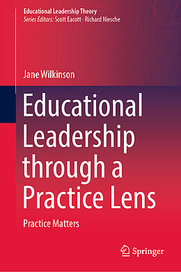 Livre Relié Educational Leadership through a Practice Lens de Jane Wilkinson