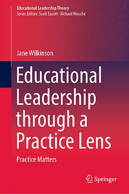 E-Book (pdf) Educational Leadership through a Practice Lens von Jane Wilkinson
