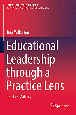 Couverture cartonnée Educational Leadership through a Practice Lens de Jane Wilkinson