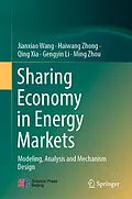 E-Book (pdf) Sharing Economy in Energy Markets von Jianxiao Wang, Haiwang Zhong, Qing Xia