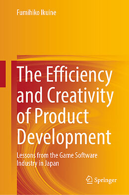 Livre Relié The Efficiency and Creativity of Product Development de Fumihiko Ikuine