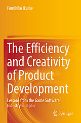 Couverture cartonnée The Efficiency and Creativity of Product Development de Fumihiko Ikuine