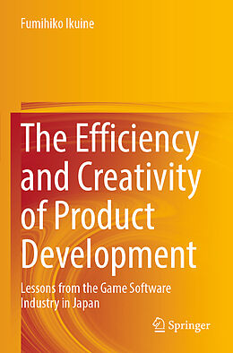 Couverture cartonnée The Efficiency and Creativity of Product Development de Fumihiko Ikuine