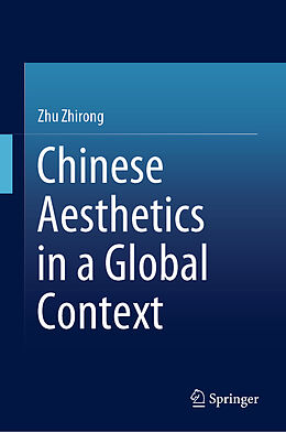 Livre Relié Chinese Aesthetics in a Global Context de Zhirong Zhu