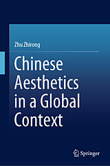 eBook (pdf) Chinese Aesthetics in a Global Context de Zhirong Zhu