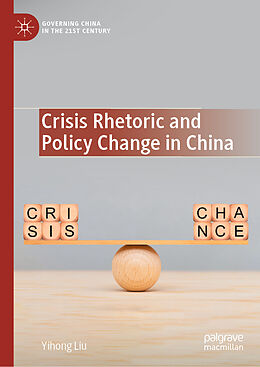 Livre Relié Crisis Rhetoric and Policy Change in China de Yihong Liu