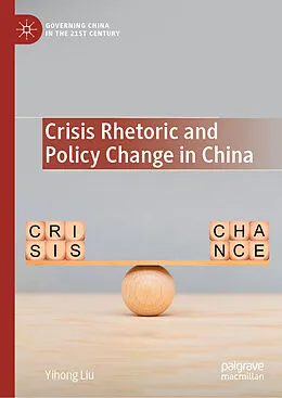 E-Book (pdf) Crisis Rhetoric and Policy Change in China von Yihong Liu