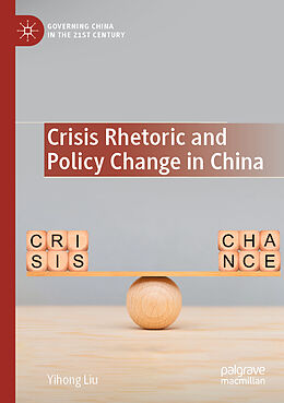 Kartonierter Einband Crisis Rhetoric and Policy Change in China von Yihong Liu