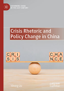 Couverture cartonnée Crisis Rhetoric and Policy Change in China de Yihong Liu