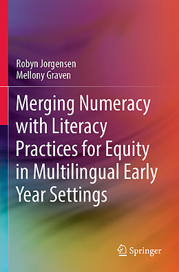 Couverture cartonnée Merging Numeracy with Literacy Practices for Equity in Multilingual Early Year Settings de Mellony Graven, Robyn Jorgensen